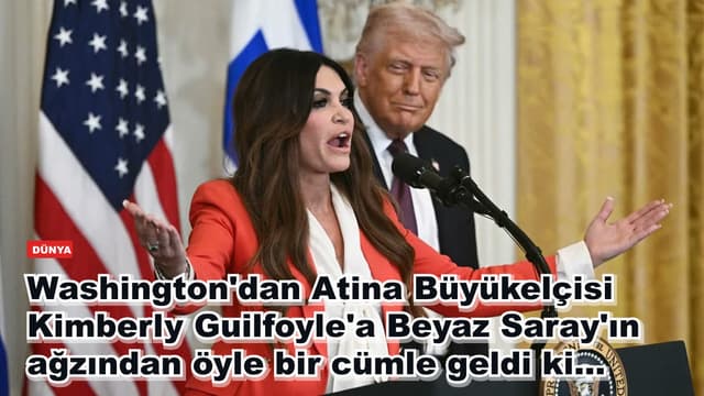Washington'dan Atina Büyükelçisi Kimberly Guilfoyle'a Beyaz Saray'ın ağzından öyle bir cümle geldi ki...
