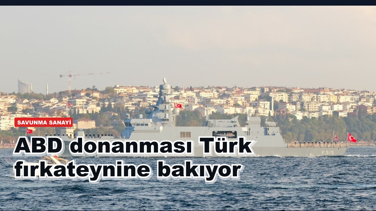 ABD donanması Türk fırkateynine bakıyor
