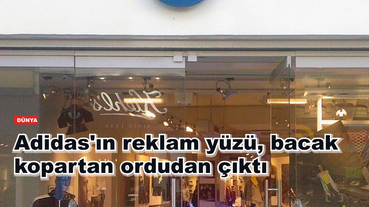 Adidas'ın reklam yüzü, bacak kopartan ordudan çıktı
