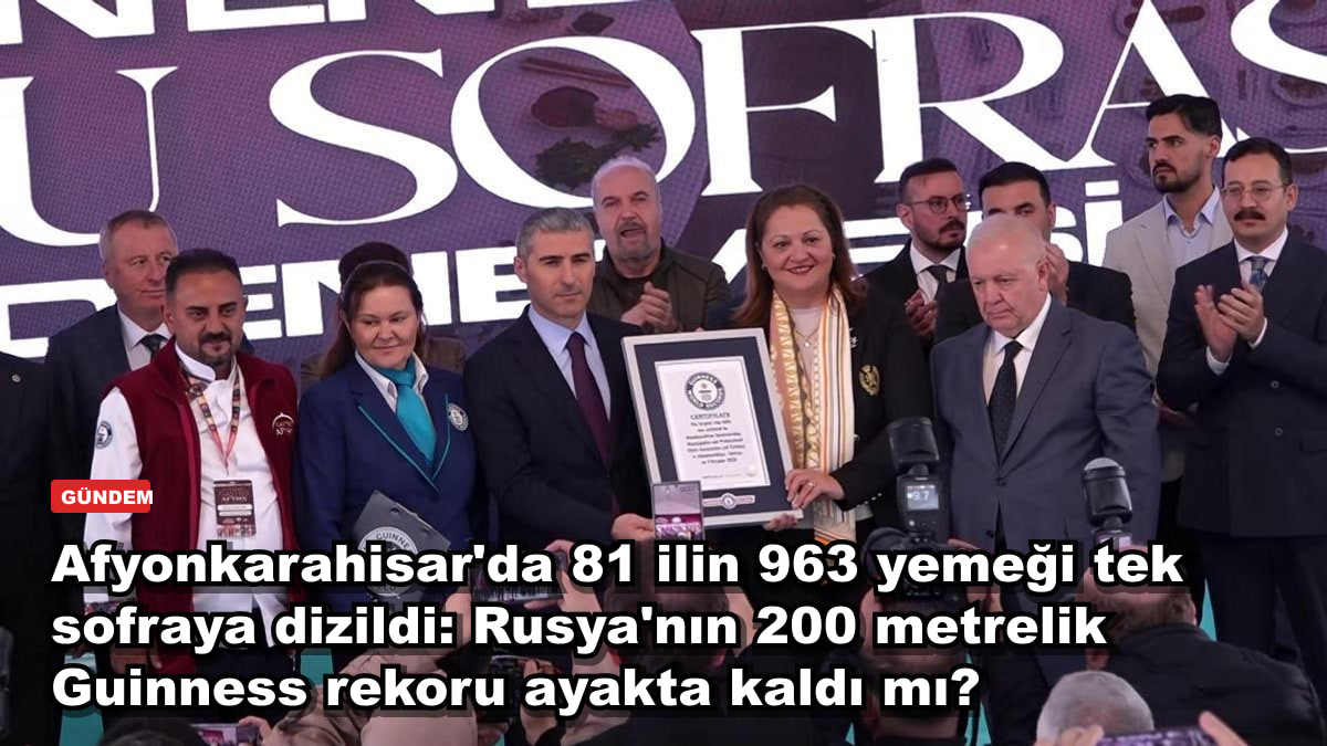 Afyonkarahisar'da 81 ilin 963 yemeği tek sofraya dizildi: Rusya'nın 200 metrelik Guinness rekoru ayakta kaldı mı?