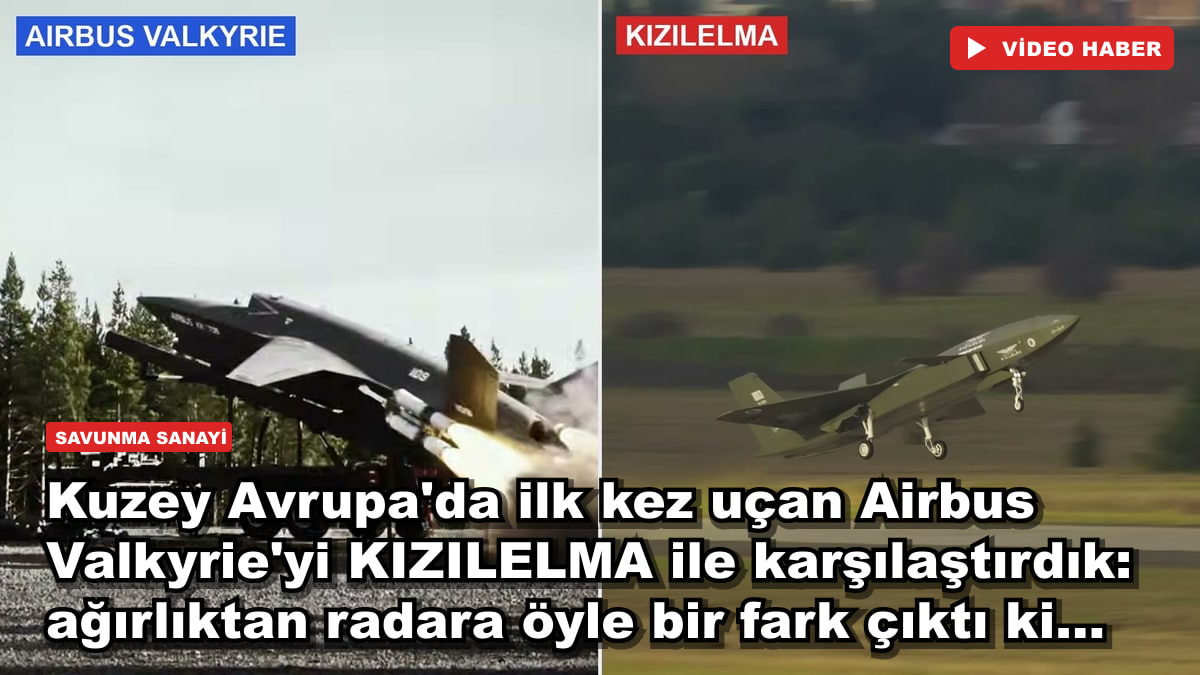 Kuzey Avrupa'da ilk kez uçan Airbus Valkyrie'yi KIZILELMA ile karşılaştırdık: ağırlıktan radara öyle bir fark çıktı ki...