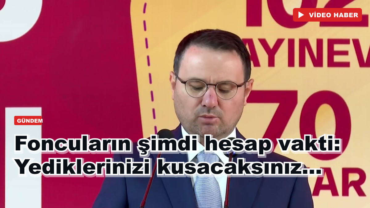 Foncuların şimdi hesap vakti: Yediklerinizi kusacaksınız...