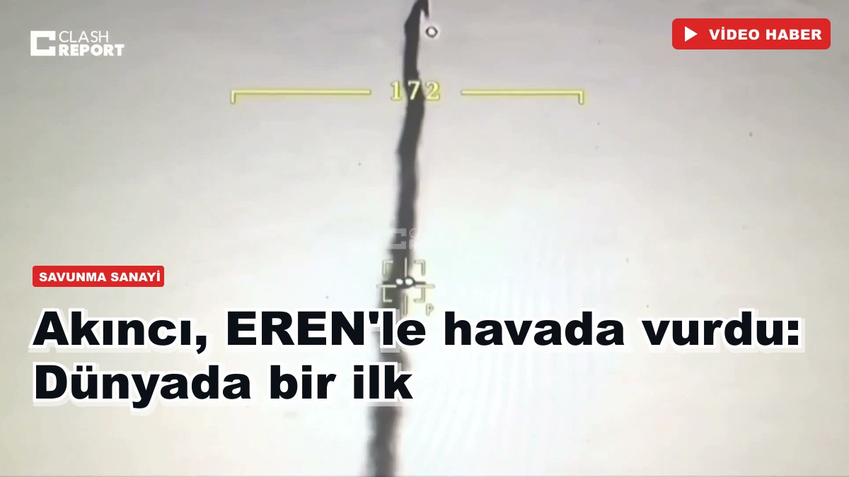 Akıncı, EREN'le havada vurdu: Dünyada bir ilk