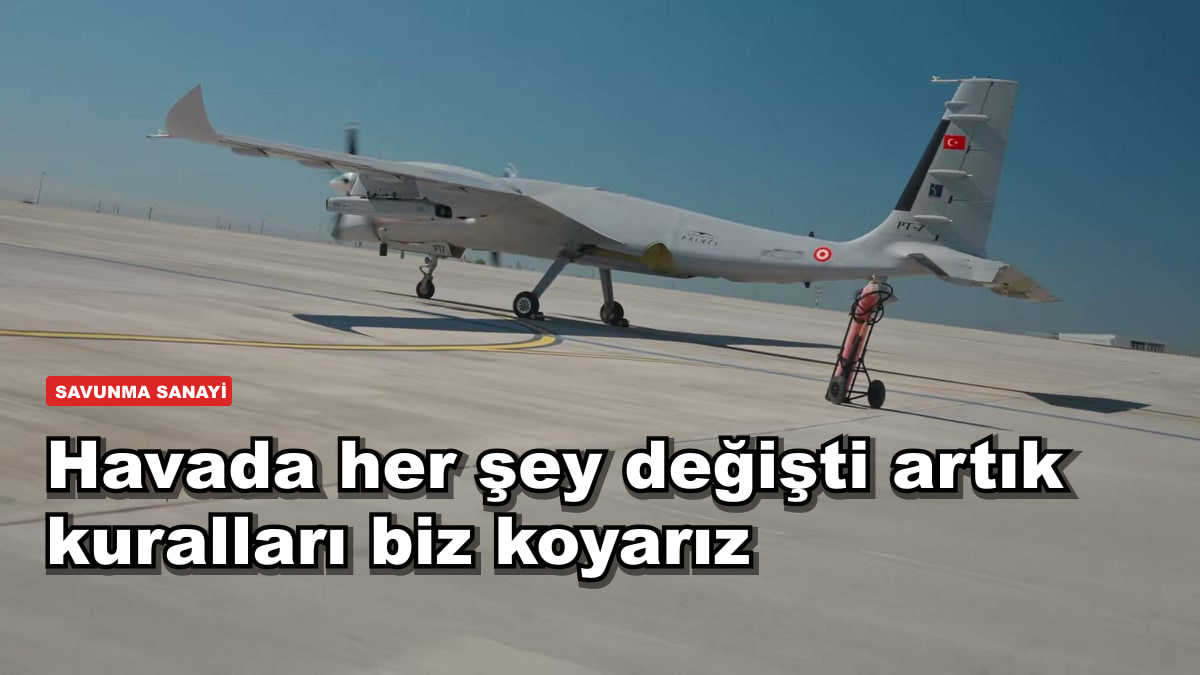 Havada her şey değişti artık kuralları biz koyarız