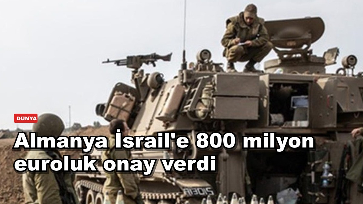 Almanya İsrail'e 800 milyon euroluk onay verdi