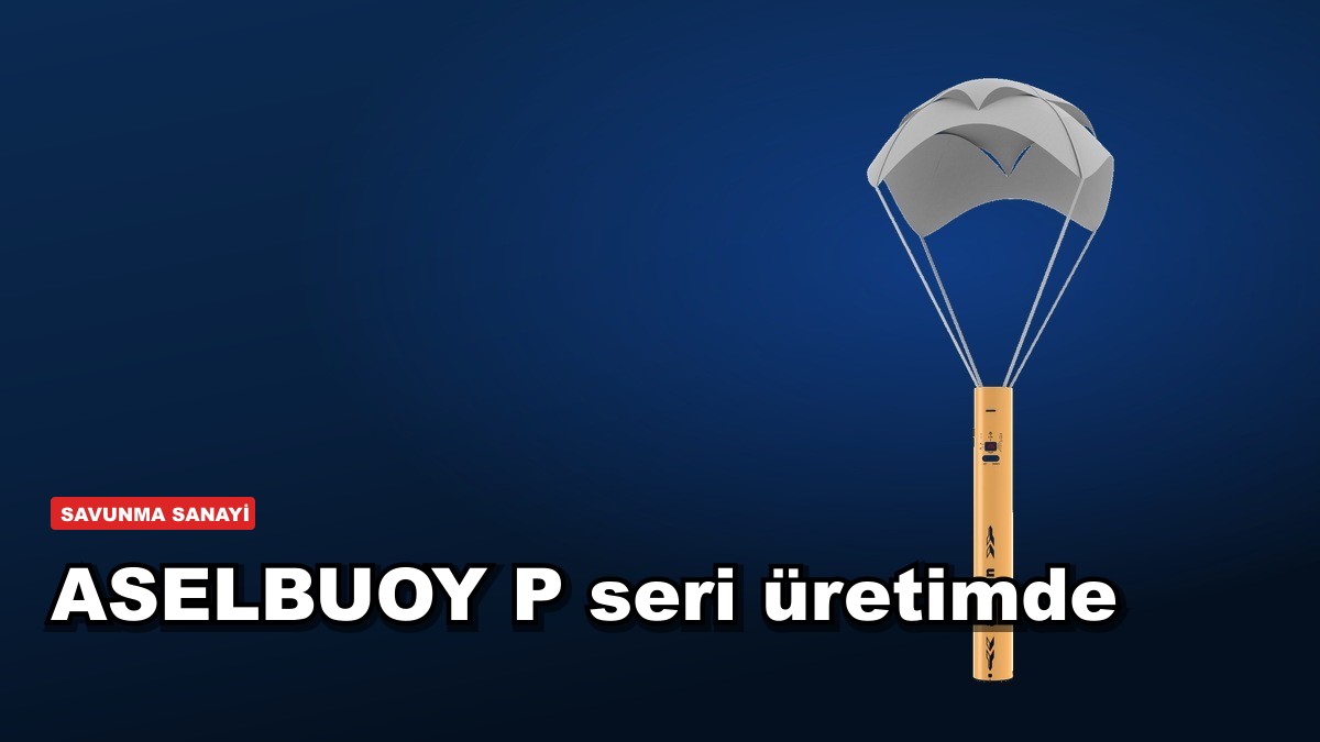 ASELBUOY P seri üretimde