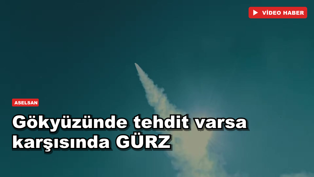Gökyüzünde tehdit varsa karşısında GÜRZ: top, füze ve lazer tek araçta