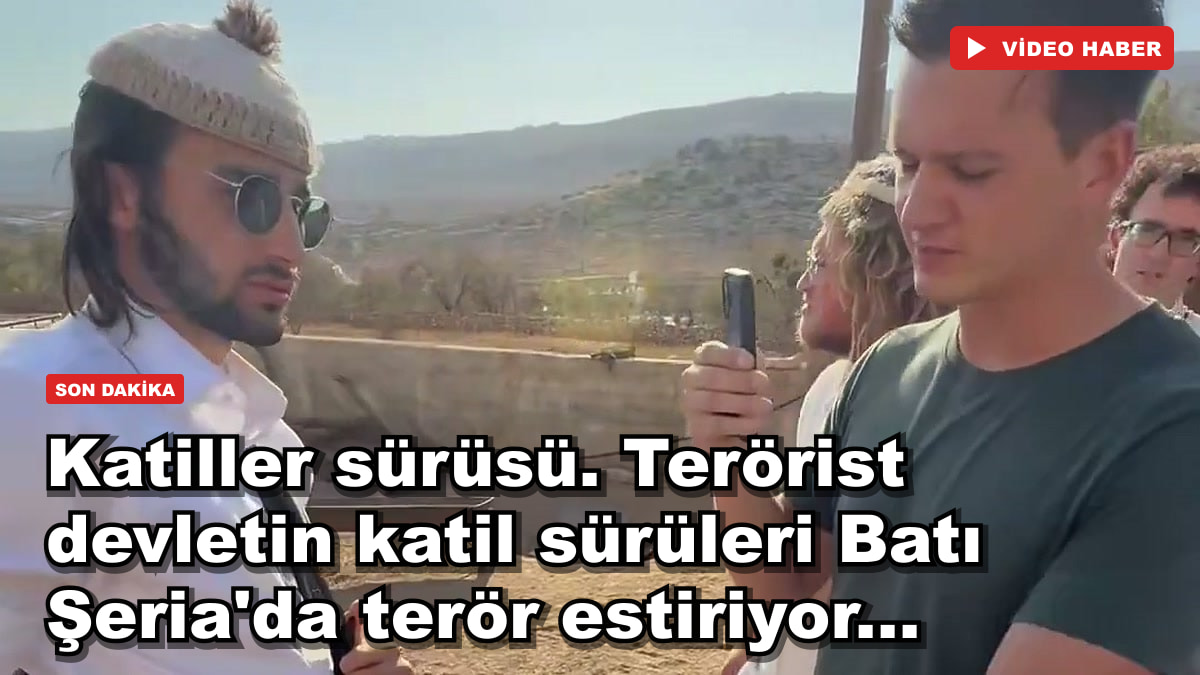 Katiller sürüsü. Terörist devletin katil sürüleri Batı Şeria'da terör estiriyor...