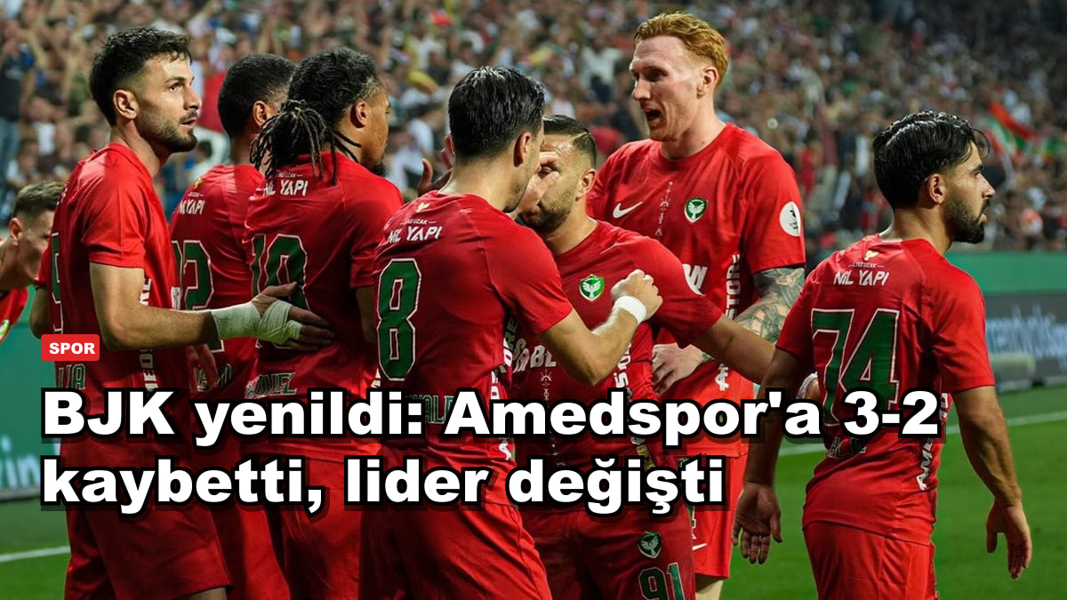 BJK yenildi: Amedspor'a 3-2 kaybetti, lider değişti