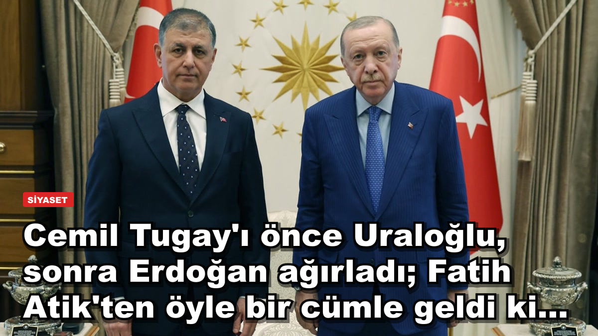 Cemil Tugay'ı önce Uraloğlu, sonra Erdoğan ağırladı; Fatih Atik'ten öyle bir cümle geldi ki…