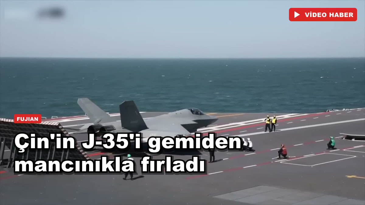 Çin'in J-35'i gemiden mancınıkla fırladı: ABD'nin tekeli bitti