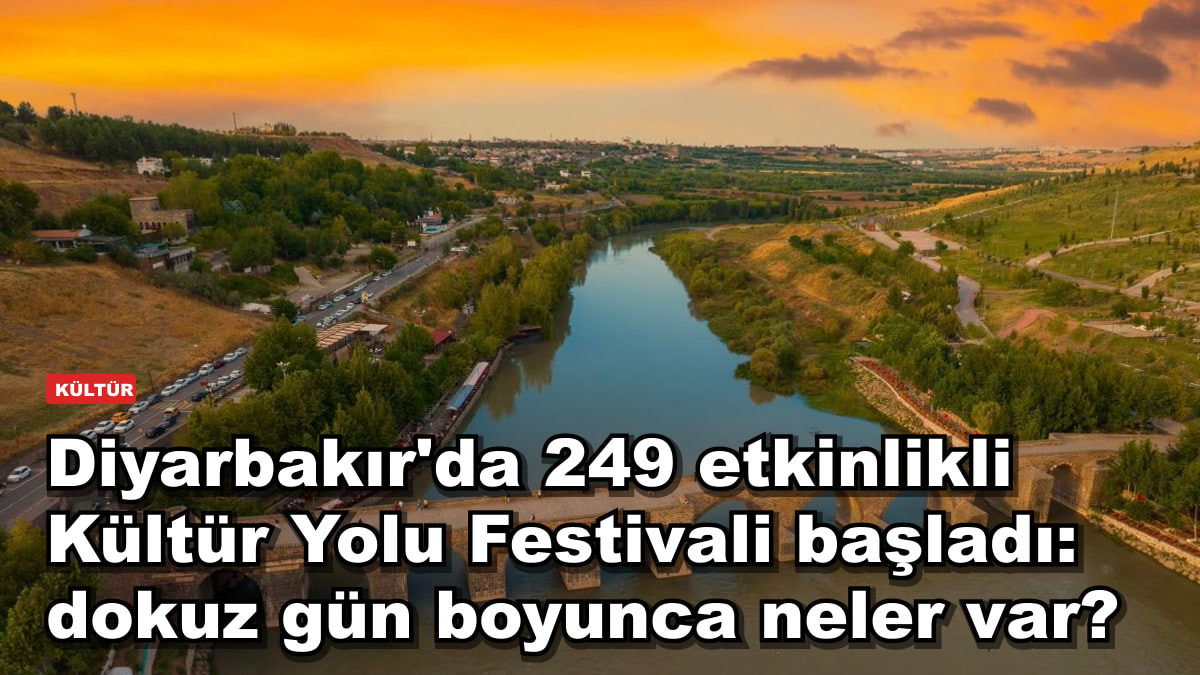 Diyarbakır'da 249 etkinlikli Kültür Yolu Festivali başladı: dokuz gün boyunca neler var?