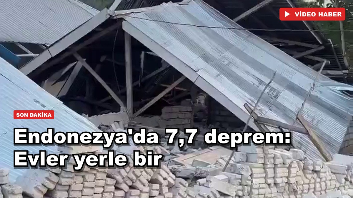 Endonezya'da 7,7 deprem: Evler yerle bir