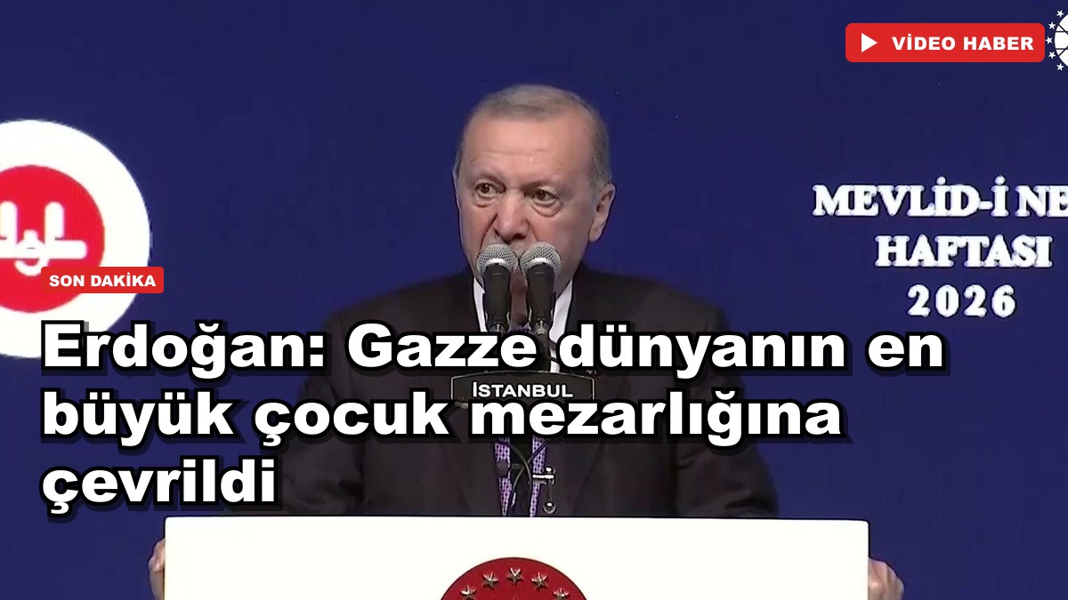Erdoğan: Gazze dünyanın en büyük çocuk mezarlığına çevrildi