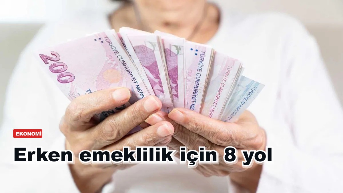 Erken emeklilik için 8 yol