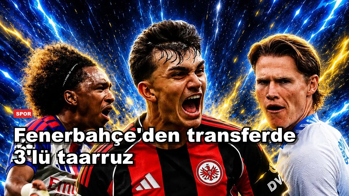 Fenerbahçe'den transferde 3'lü taarruz: Fofana, McTominay, Can Uzun