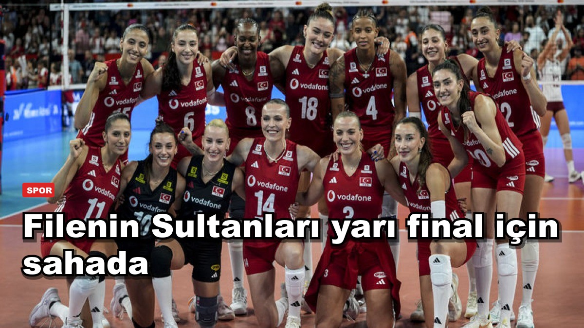 Filenin Sultanları yarı final için sahada