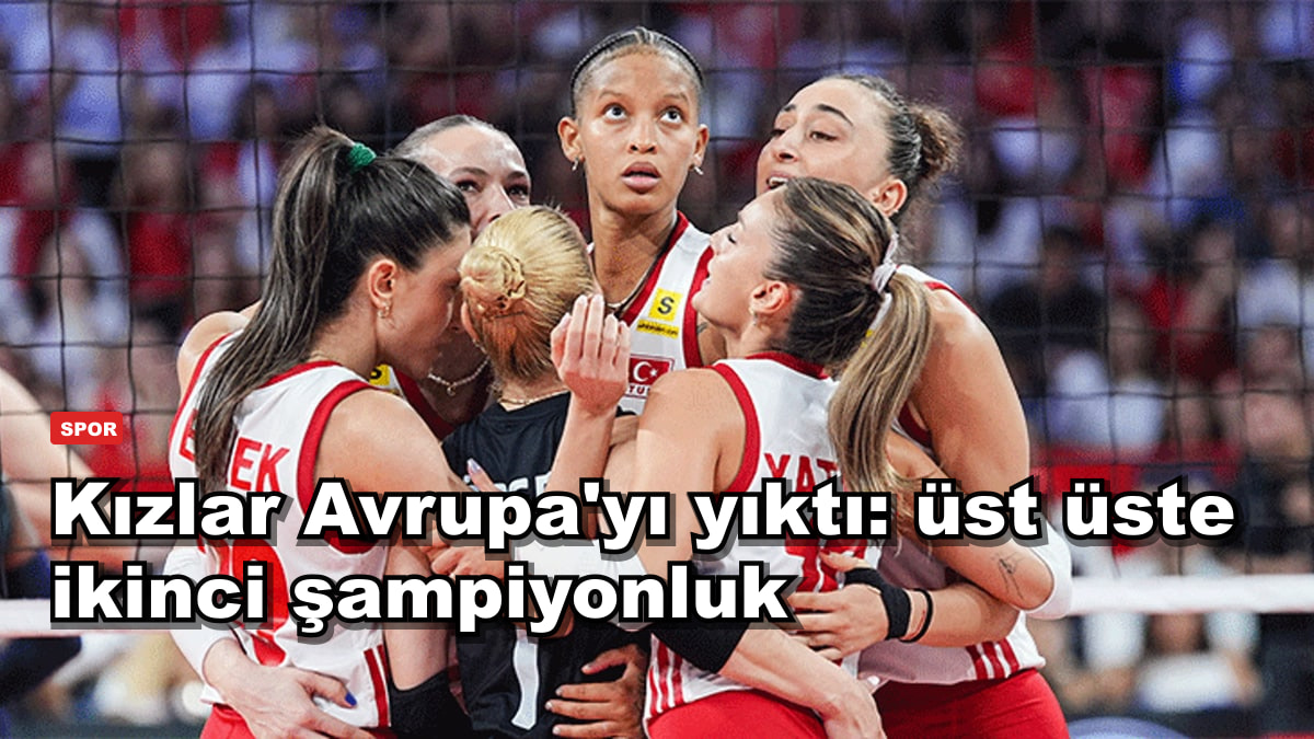 Kızlar Avrupa'yı yıktı: üst üste ikinci şampiyonluk
