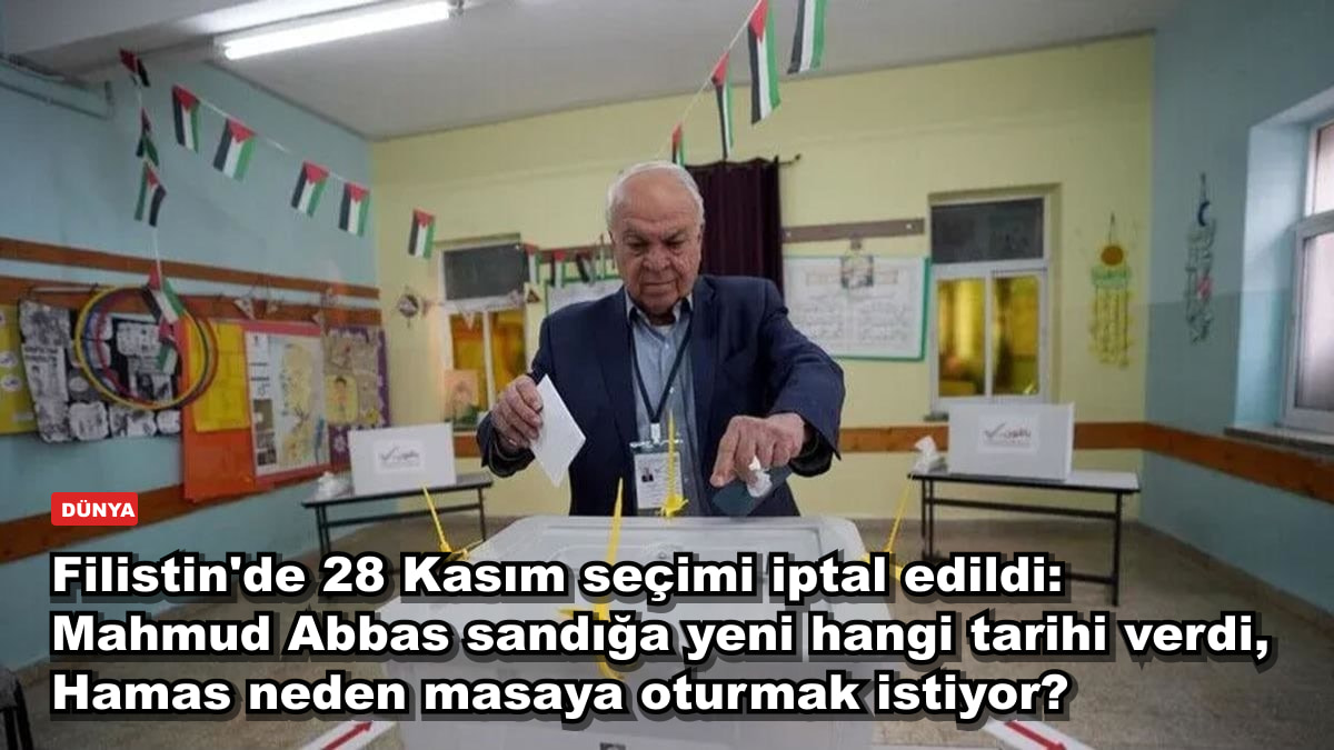 Filistin'de 28 Kasım seçimi iptal edildi: Mahmud Abbas sandığa yeni hangi tarihi verdi, Hamas neden masaya oturmak istiyor?
