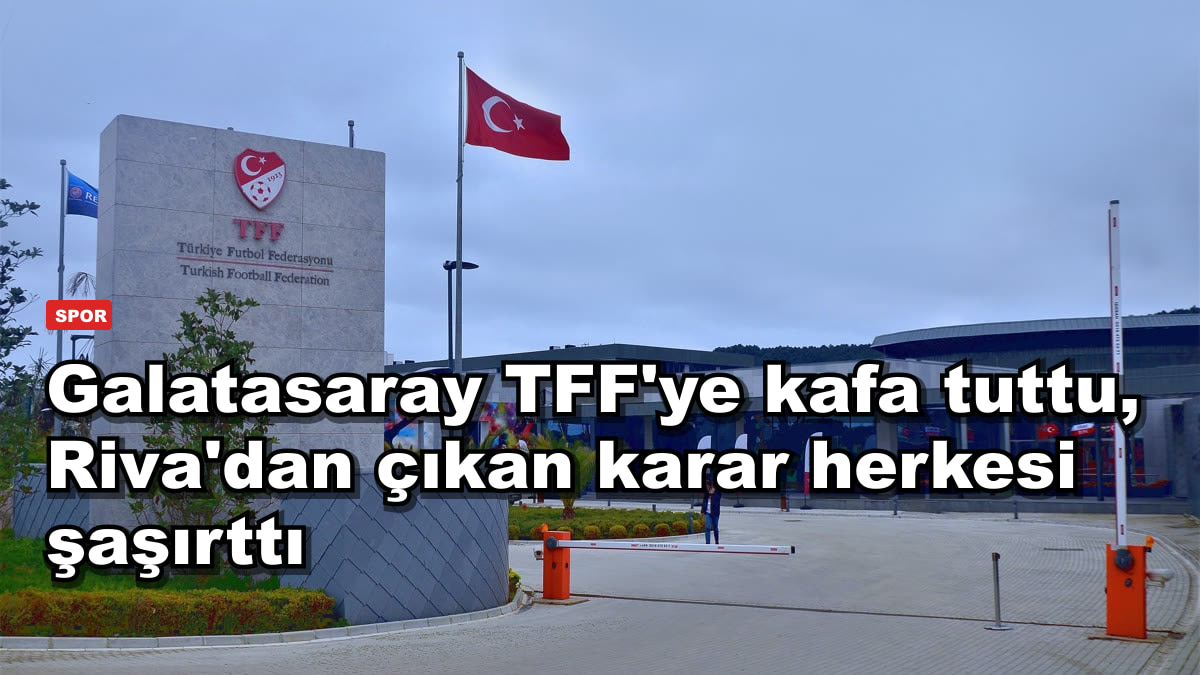 Galatasaray TFF'ye kafa tuttu, Riva'dan çıkan karar herkesi şaşırttı