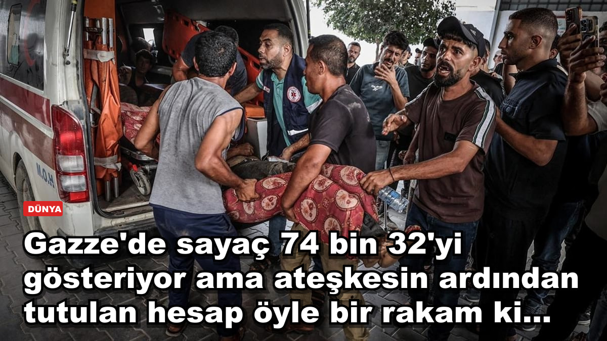 Gazze'de sayaç 74 bin 32'yi gösteriyor ama ateşkesin ardından tutulan hesap öyle bir rakam ki...