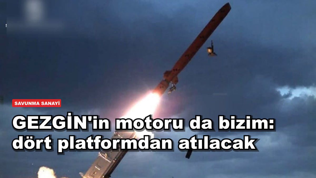 GEZGİN'in motoru da bizim: dört platformdan atılacak