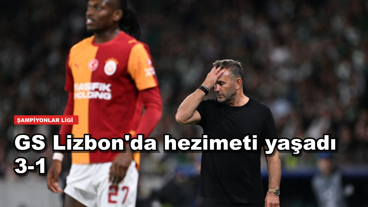 GS Lizbon'da hezimeti yaşadı 3-1