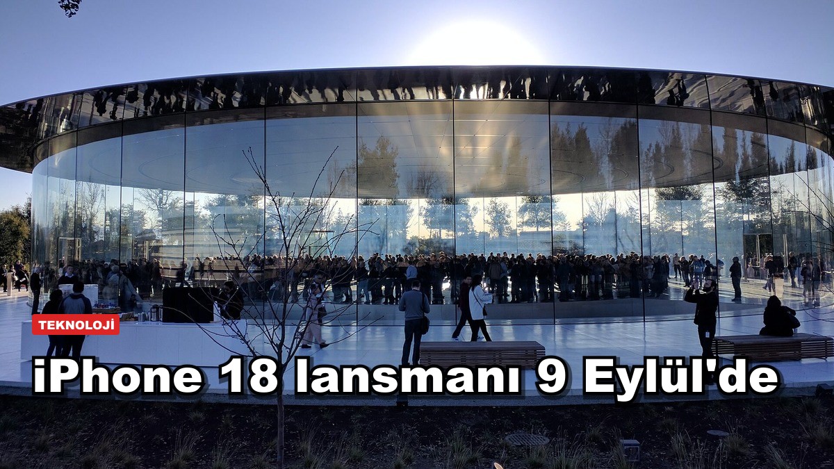 iPhone 18 lansmanı 9 Eylül'de