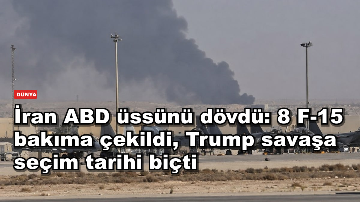 İran ABD üssünü dövdü: 8 F-15 bakıma çekildi, Trump savaşa seçim tarihi biçti
