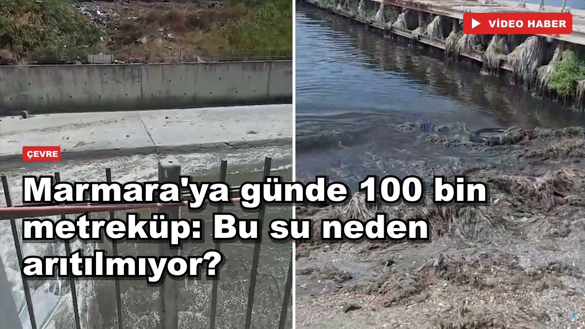 Marmara'ya günde 100 bin metreküp: Bu su neden arıtılmıyor?