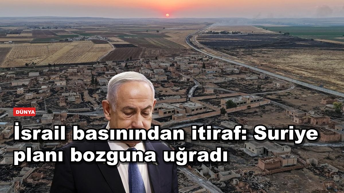 İsrail basınından itiraf: Suriye planı bozguna uğradı