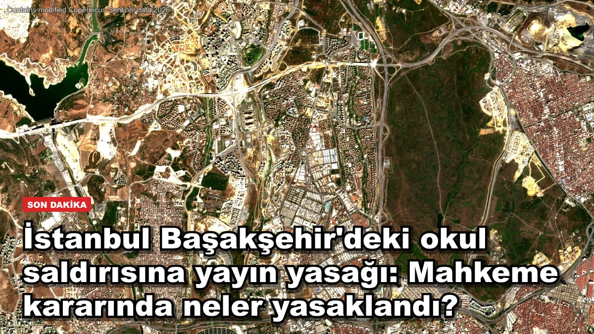 İstanbul Başakşehir'deki okul saldırısına yayın yasağı: Mahkeme kararında neler yasaklandı?