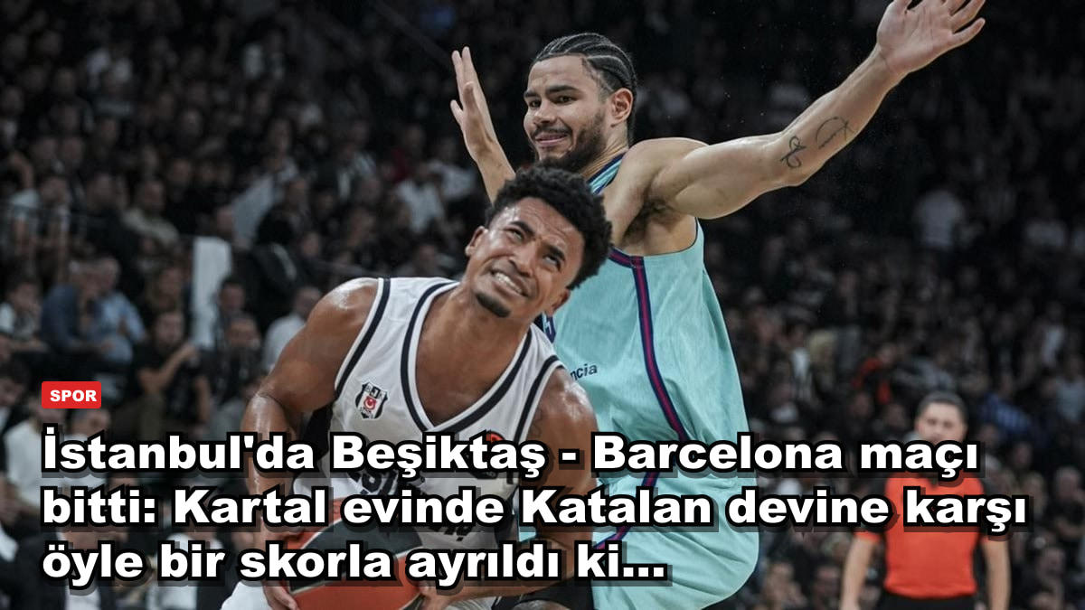 İstanbul'da Beşiktaş - Barcelona maçı bitti: Kartal evinde Katalan devine karşı öyle bir skorla ayrıldı ki...