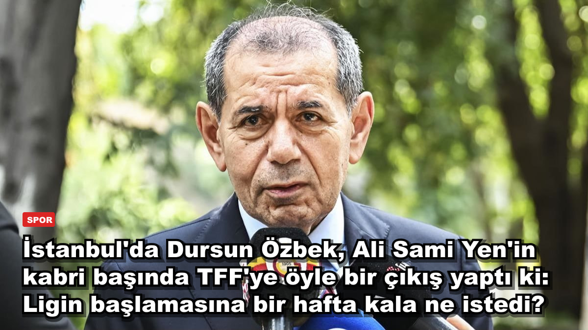 İstanbul'da Dursun Özbek, Ali Sami Yen'in kabri başında TFF'ye öyle bir çıkış yaptı ki: Ligin başlamasına bir hafta kala ne istedi?
