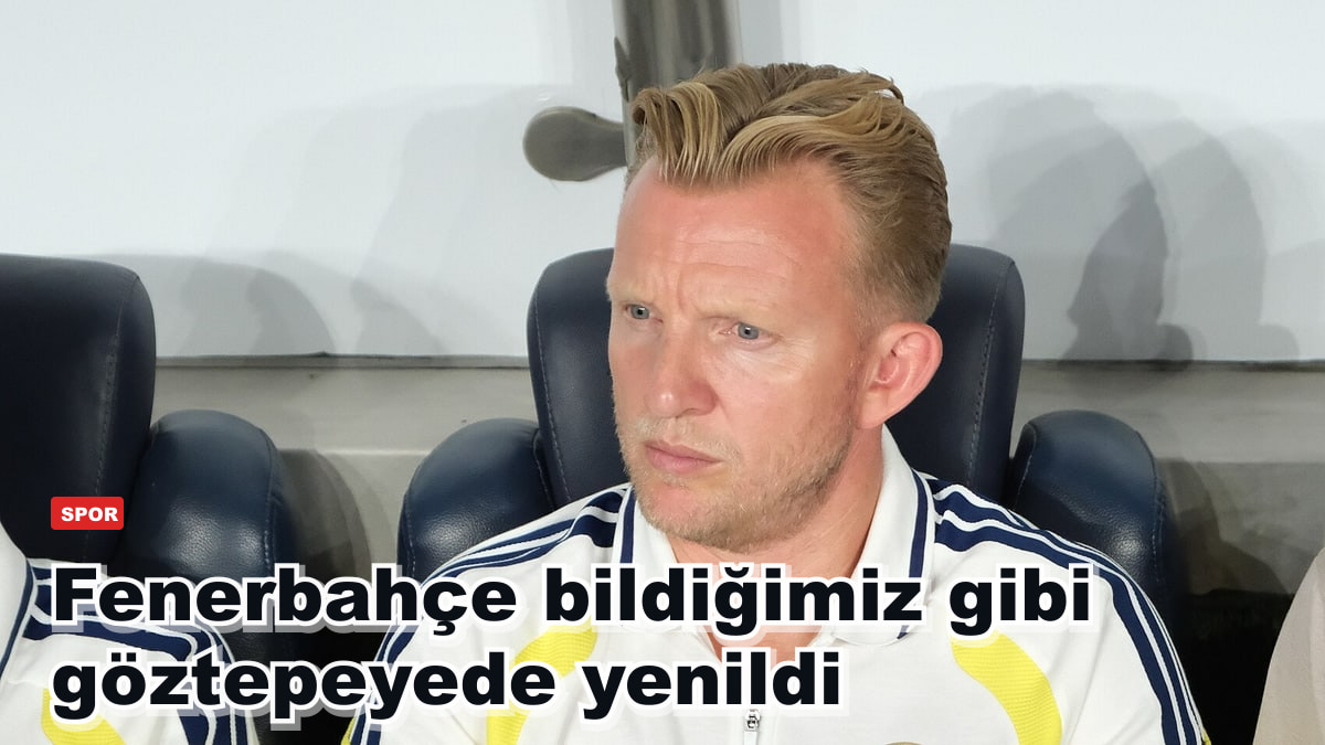 Fenerbahçe bildiğimiz gibi göztepeyede yenildi