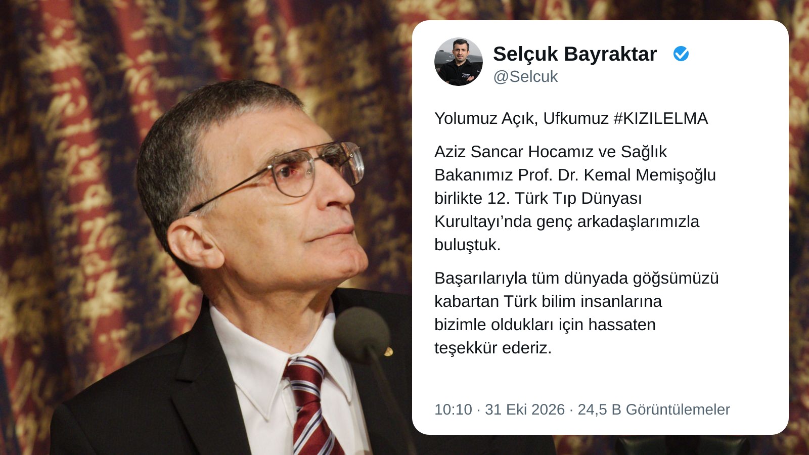 Selçuk Bayraktar'ın 12. Türk Tıp Dünyası Kurultayı paylaşımı ve Prof. Dr. Aziz Sancar (arşiv fotoğrafı)