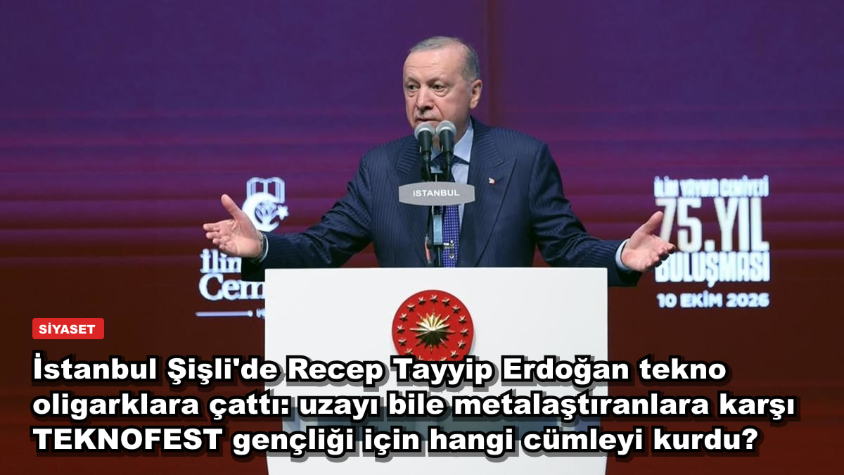 İstanbul Şişli'de Recep Tayyip Erdoğan tekno oligarklara çattı: uzayı bile metalaştıranlara karşı TEKNOFEST gençliği için hangi cümleyi kurdu?