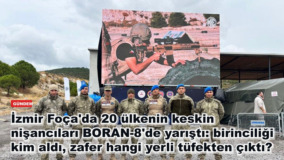 İzmir Foça'da 20 ülkenin keskin nişancıları BORAN-8'de yarıştı: birinciliği kim aldı, zafer hangi yerli tüfekten çıktı?