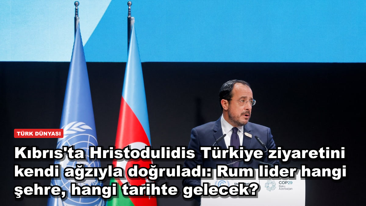 Kıbrıs'ta Hristodulidis Türkiye ziyaretini kendi ağzıyla doğruladı: Rum lider hangi şehre, hangi tarihte gelecek?