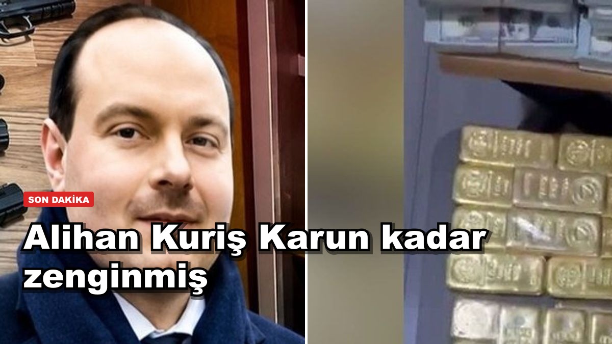 Alihan Kuriş Karun kadar zenginmiş
