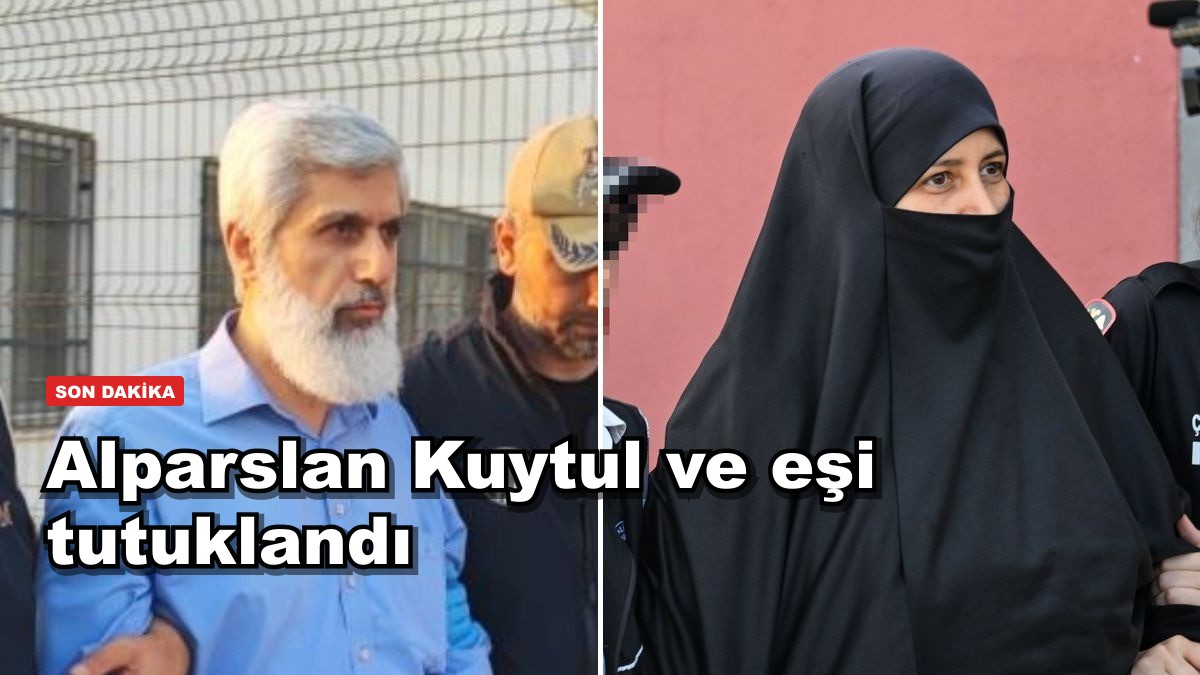 Alparslan Kuytul ve eşi tutuklandı