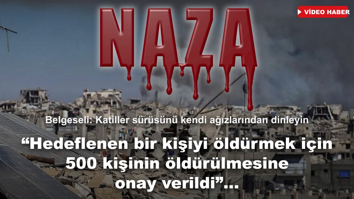 NAZA Belgeseli: Katiller sürüsünü kendi ağızlarından dinleyin... "Hedeflenen bir kişiyi öldürmek için 500 kişinin öldürülmesine onay verildi"...