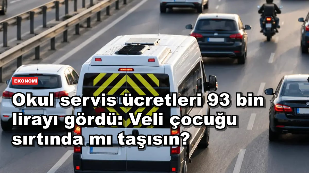 Okul servis ücretleri 93 bin lirayı gördü: Veli çocuğu sırtında mı taşısın?