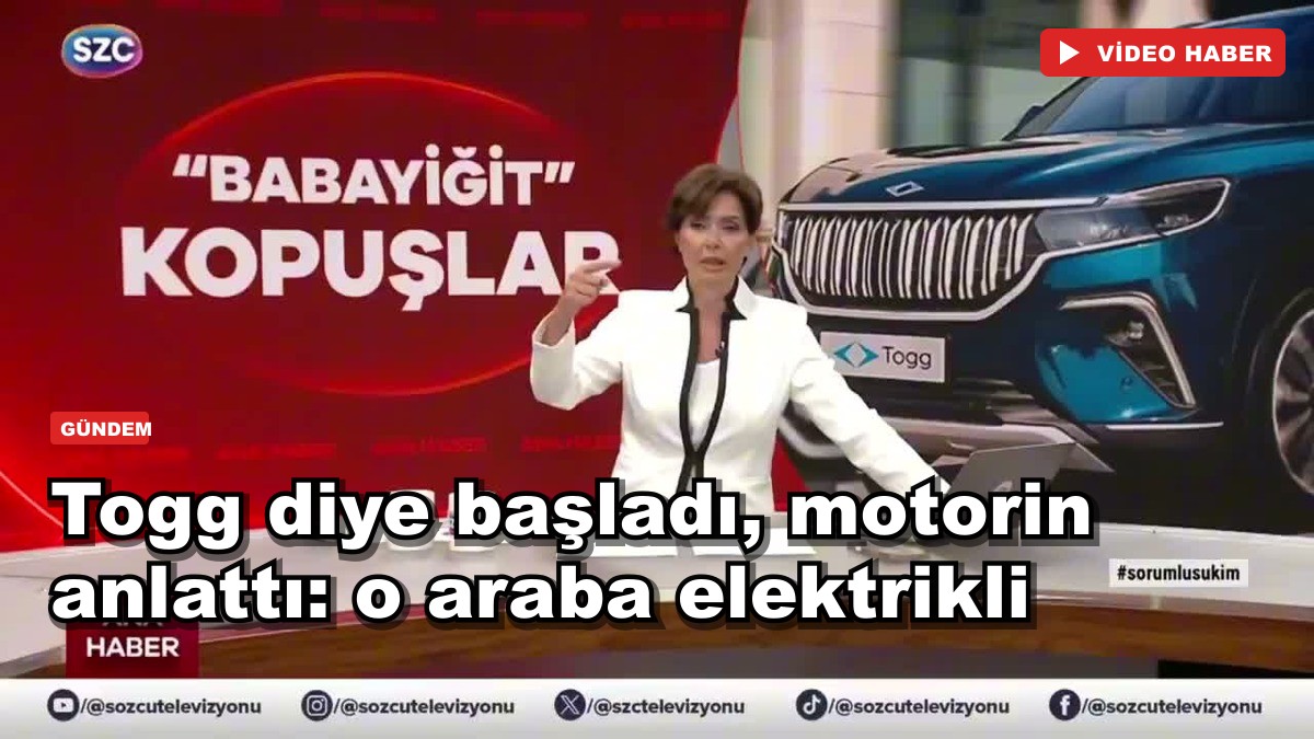 Togg diye başladı, motorin anlattı: o araba elektrikli