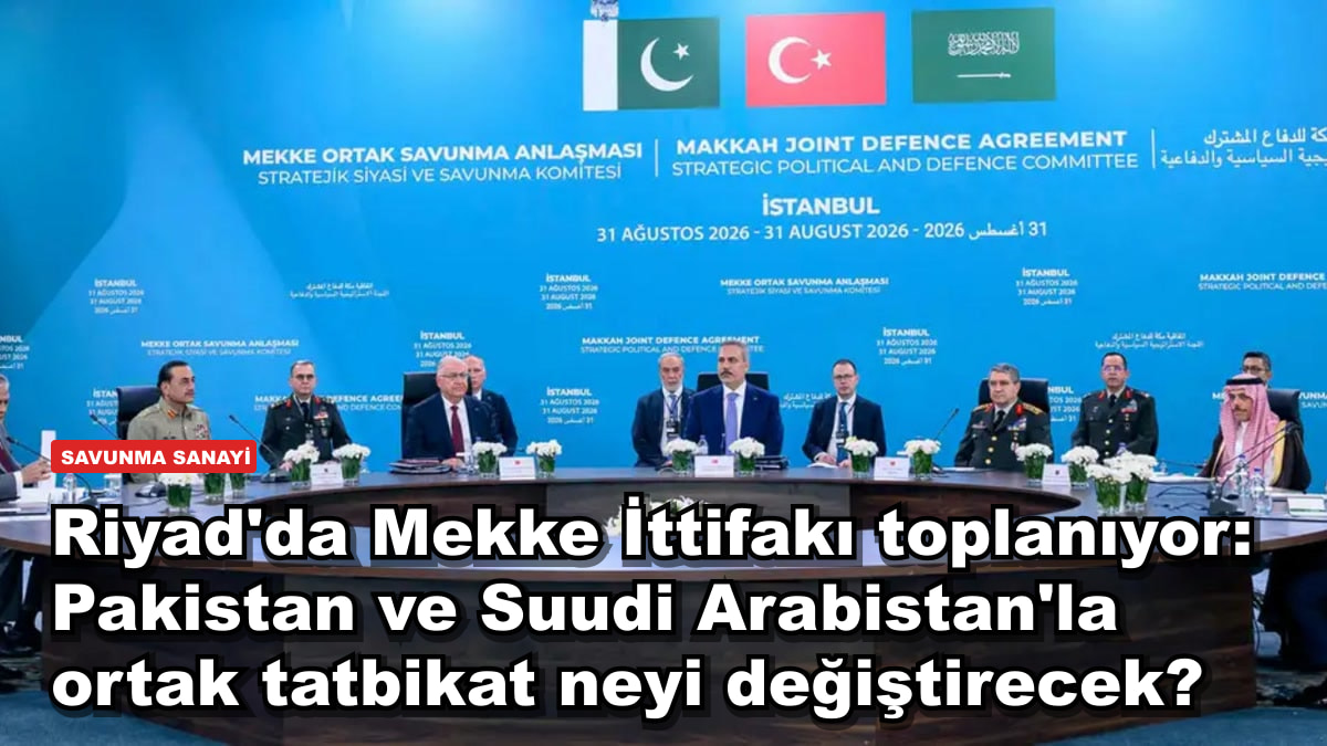 Riyad'da Mekke İttifakı toplanıyor: Pakistan ve Suudi Arabistan'la ortak tatbikat neyi değiştirecek?