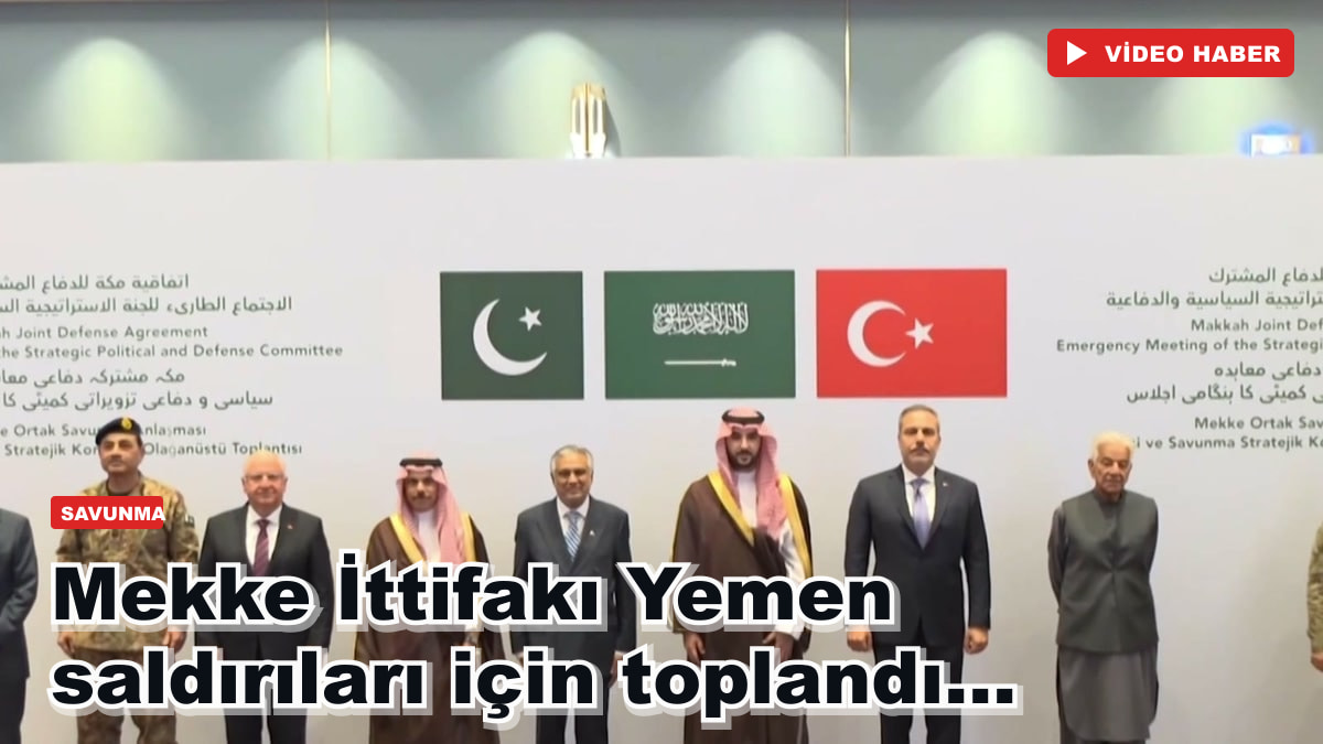 Mekke İttifakı Yemen saldırıları için toplandı...