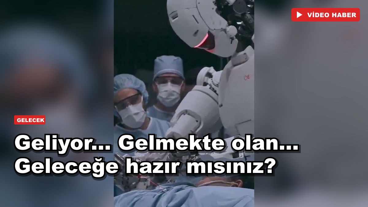 Geliyor... Gelmekte olan... Geleceğe hazır mısınız?