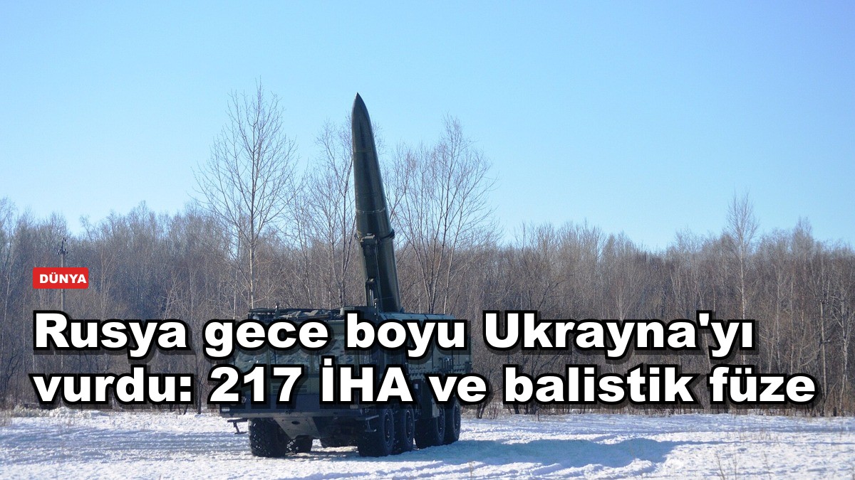 Rusya gece boyu Ukrayna'yı vurdu: 217 İHA ve balistik füze