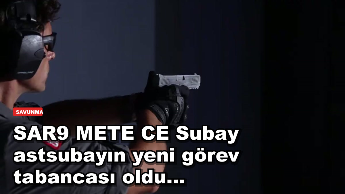 SAR9 METE CE Subay astsubayın yeni görev tabancası oldu...