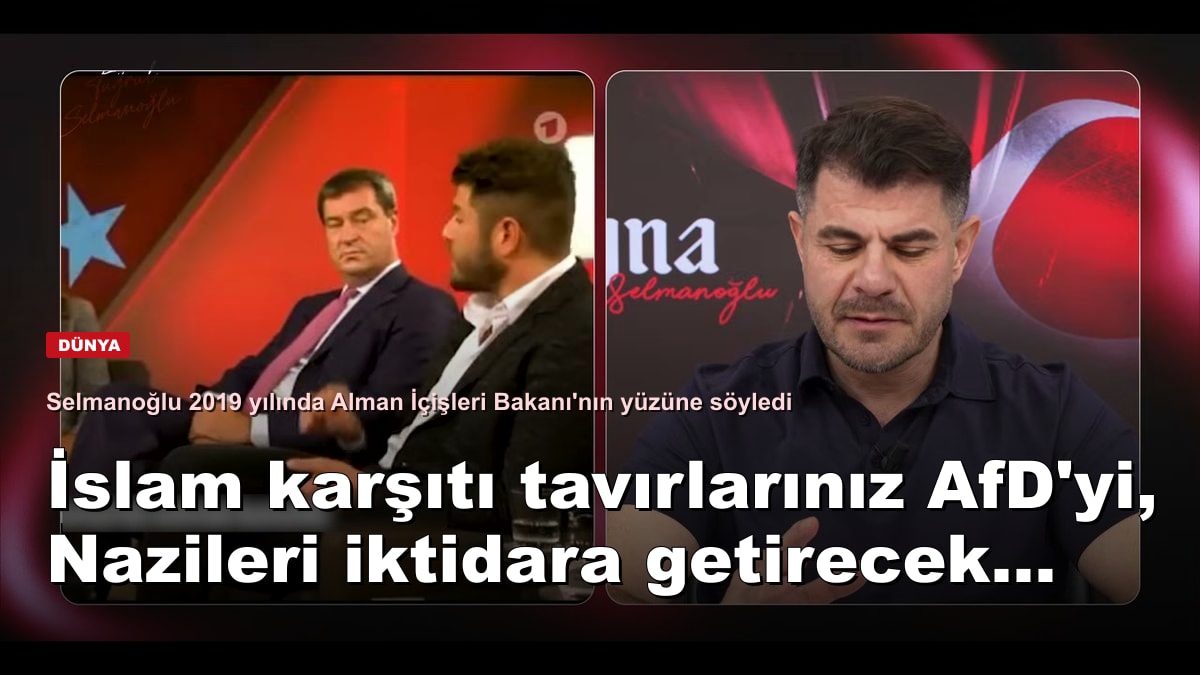 Selmanoğlu Alman İçişleri Bakanı'nın yüzüne söyledi: İslam karşıtı tavırlarınız AfD'yi, Nazileri iktidara getirecek